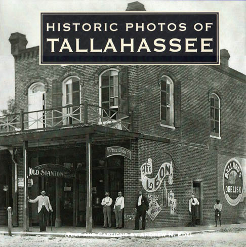 Historic Photos Of Tallahassee by Andrew N. Edel