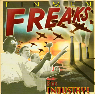 Tin Men -- Freaks For Industry